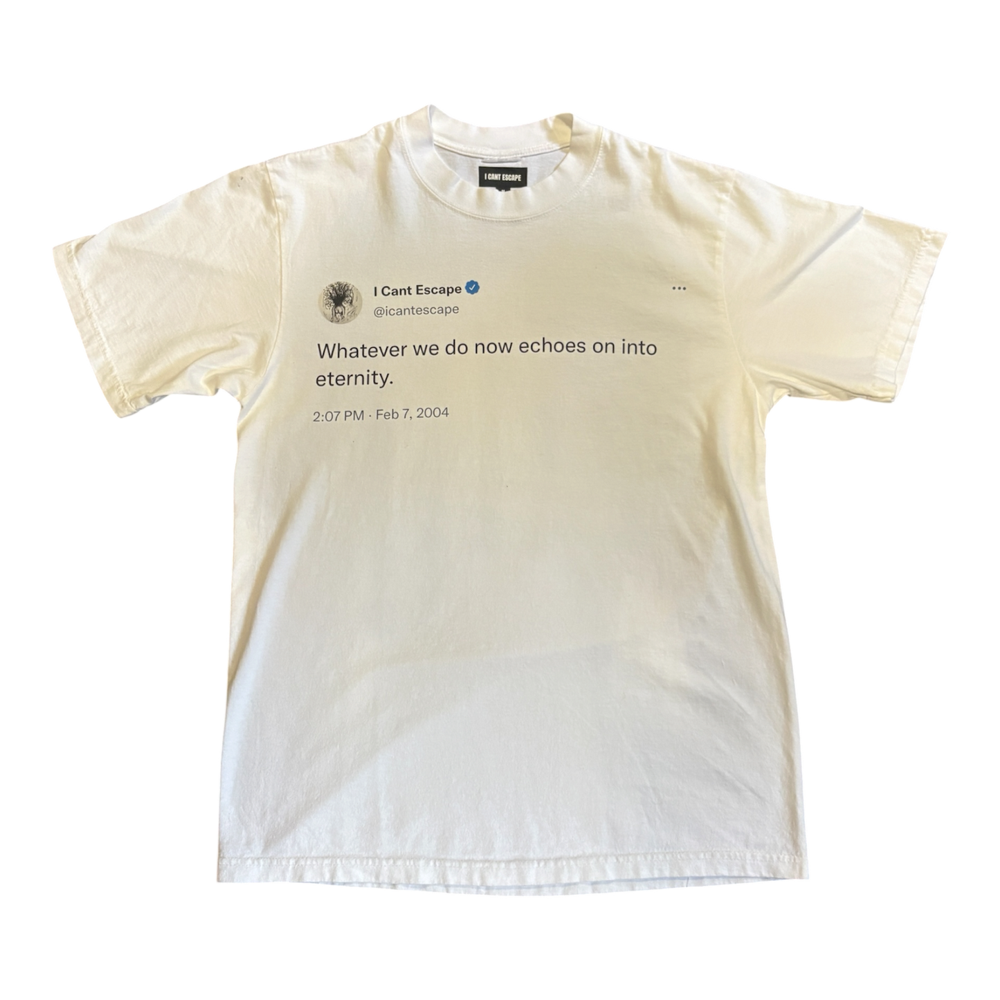 I CANT ESCAPE- WHATEVER WE DO NOW ECHOES ON INTO ETERNITY TEE